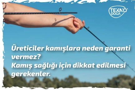 Üreticiler Olta Kamışlarına Neden Garanti Vermemektedir ve İadesi Yoktur?