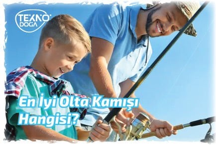 En İyi Olta Kamışı Hangisi? En İyi Kamış Markası ve Fiyatları